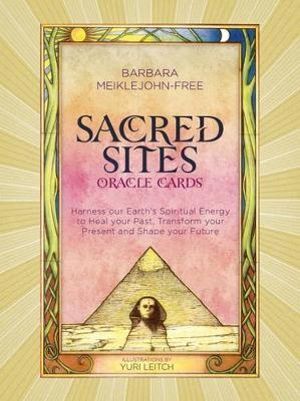 Sacred Sites Oracle Cards: Harness our Earth's Spiritual Energy to Heal your Past, Transform your Present and Shape your Future Crystal Wellness