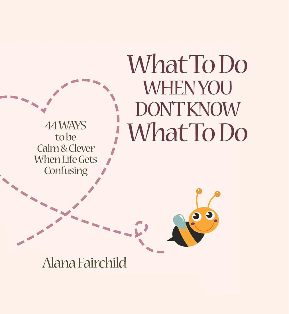WHAT TO DO WHEN YOU DON’T KNOW WHAT TO DO Crystal Wellness