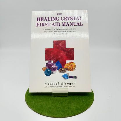 The Healing Crystal First Aid Manual